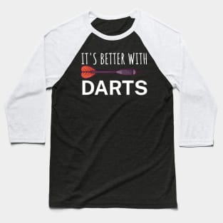 Its better with Darts Baseball T-Shirt